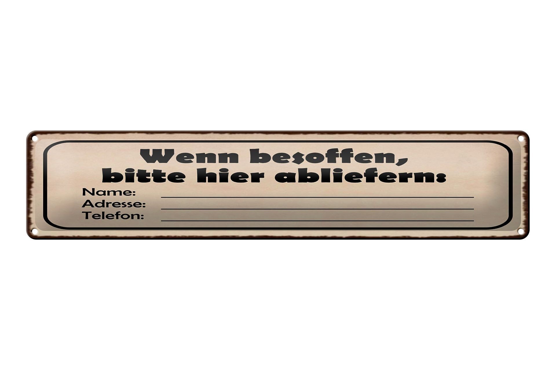 Blechschild Spruch 46x10 cm Wenn besoffen, bitte hier abliefern Schild