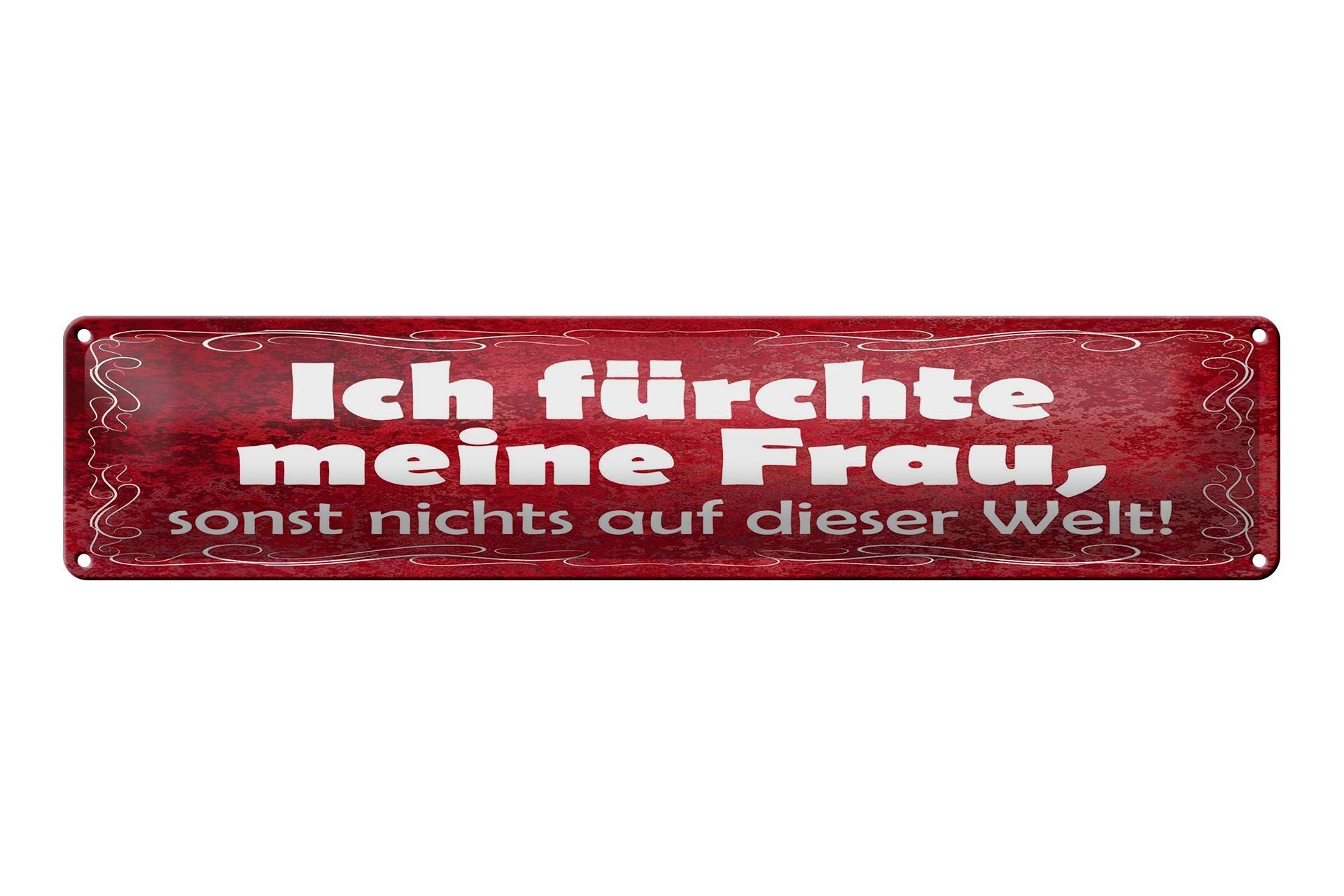 Blechschild Spruch 46x10 cm Ich fürchte meine Frau, sonst nix Schild