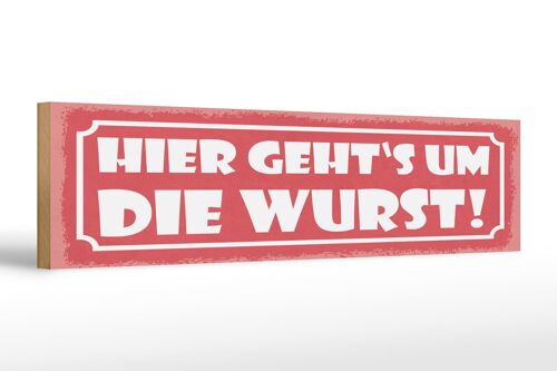 Holzschild Spruch 46x10 cm Hier geht’s um die Wurst Schild
