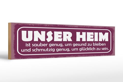 Holzschild Spruch 46x10 cm Unser Heim ist sauber genug Schild