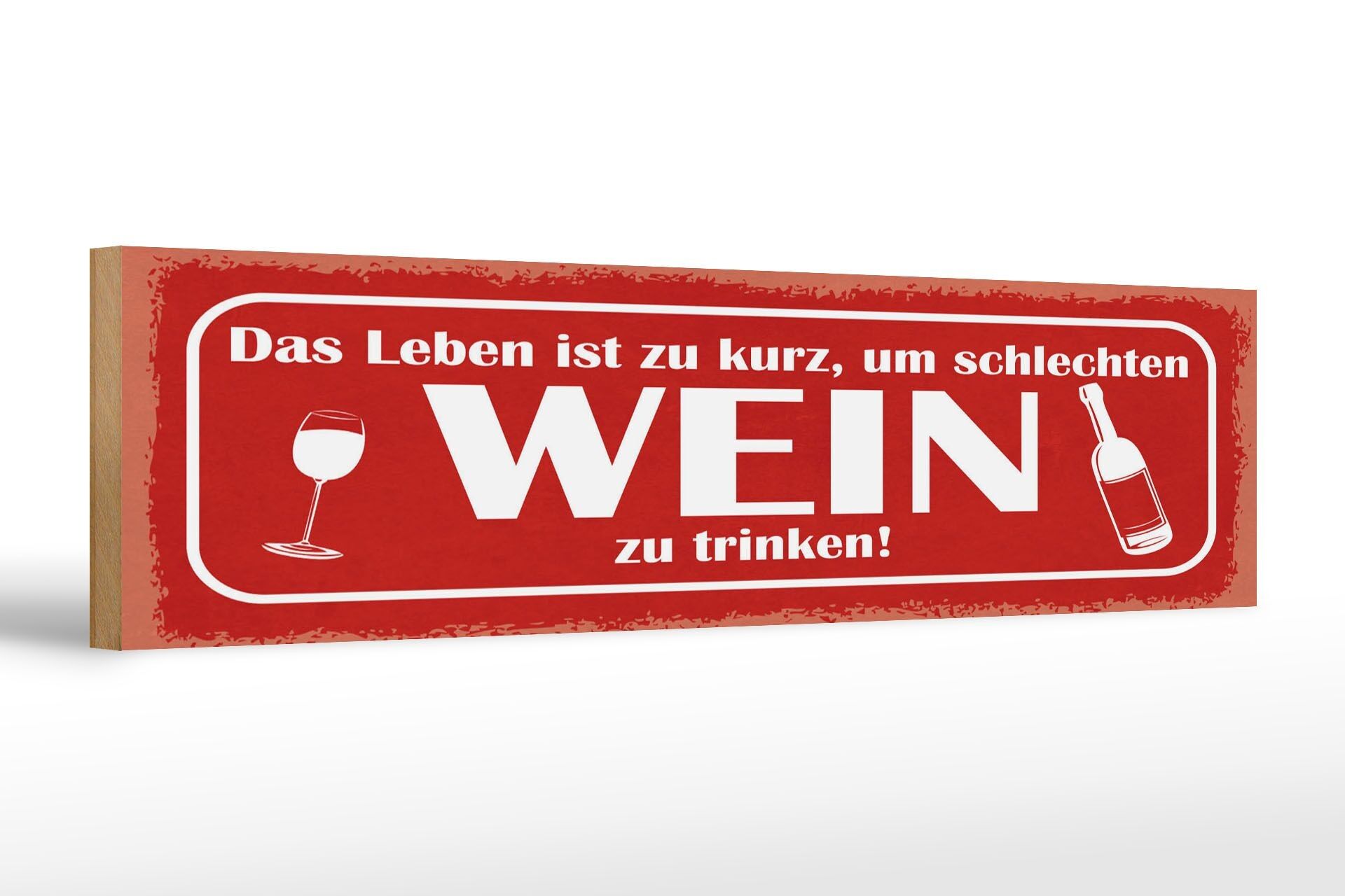 Wooden sign saying 46x10 cm Life is too short to drink bad wine