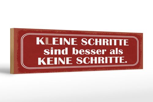 Holzschild Spruch 46x10 cm kleine Schritte sind besser als keine Schild