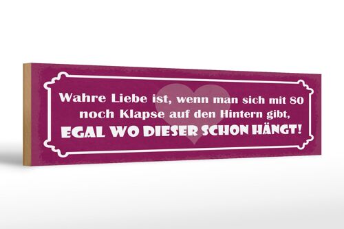 Holzschild Spruch 46x10 cm Wahre Liebe ist, wenn man sich mit 80 noch
