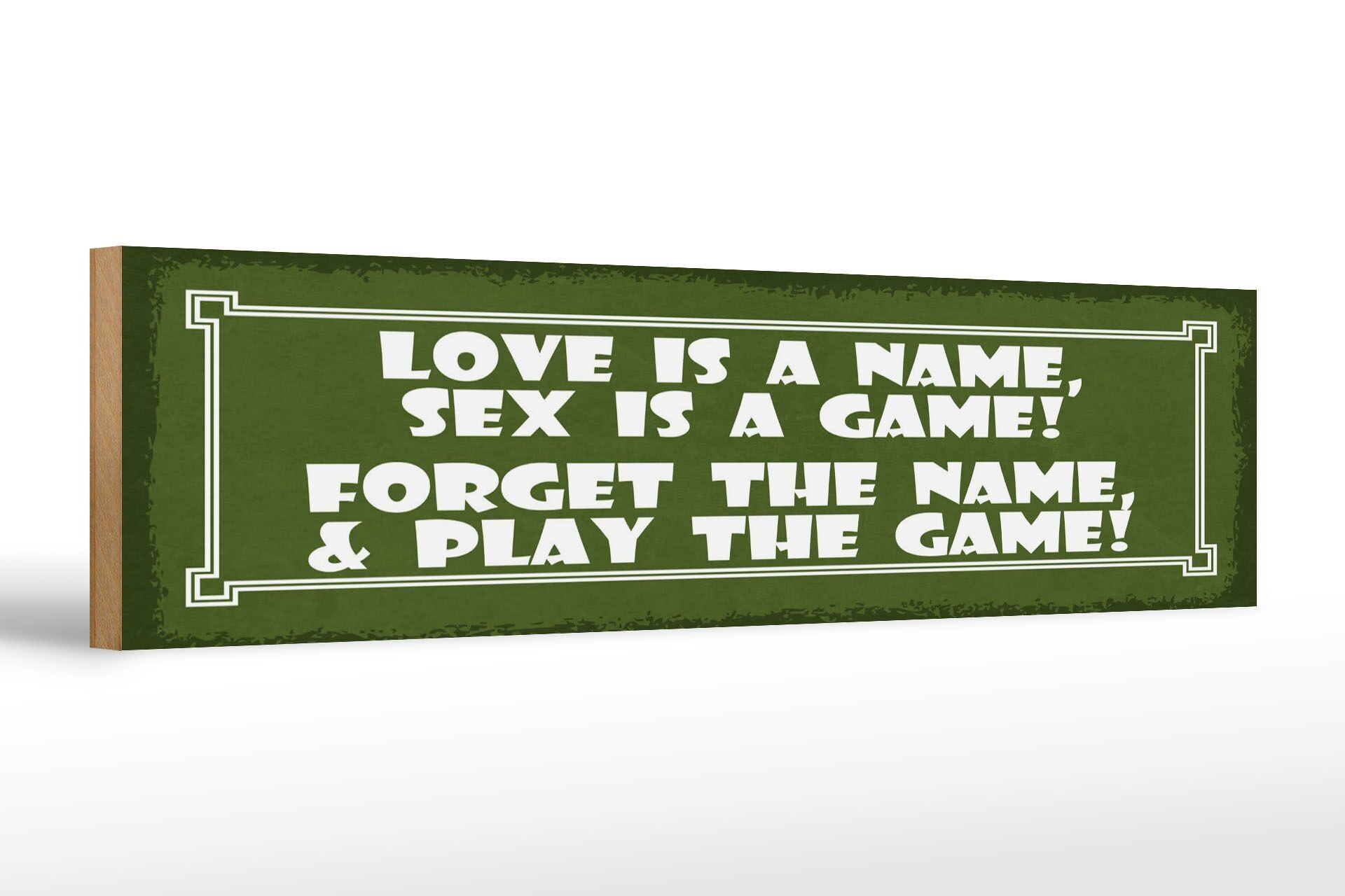 Holzschild Spruch 46x10 cm Forget the name and play the game Schild