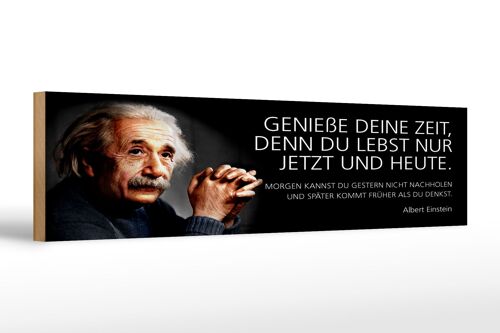 Holzschild Einstein Zitat 46x10 cm denn du lebst nur jetzt und heute Schild