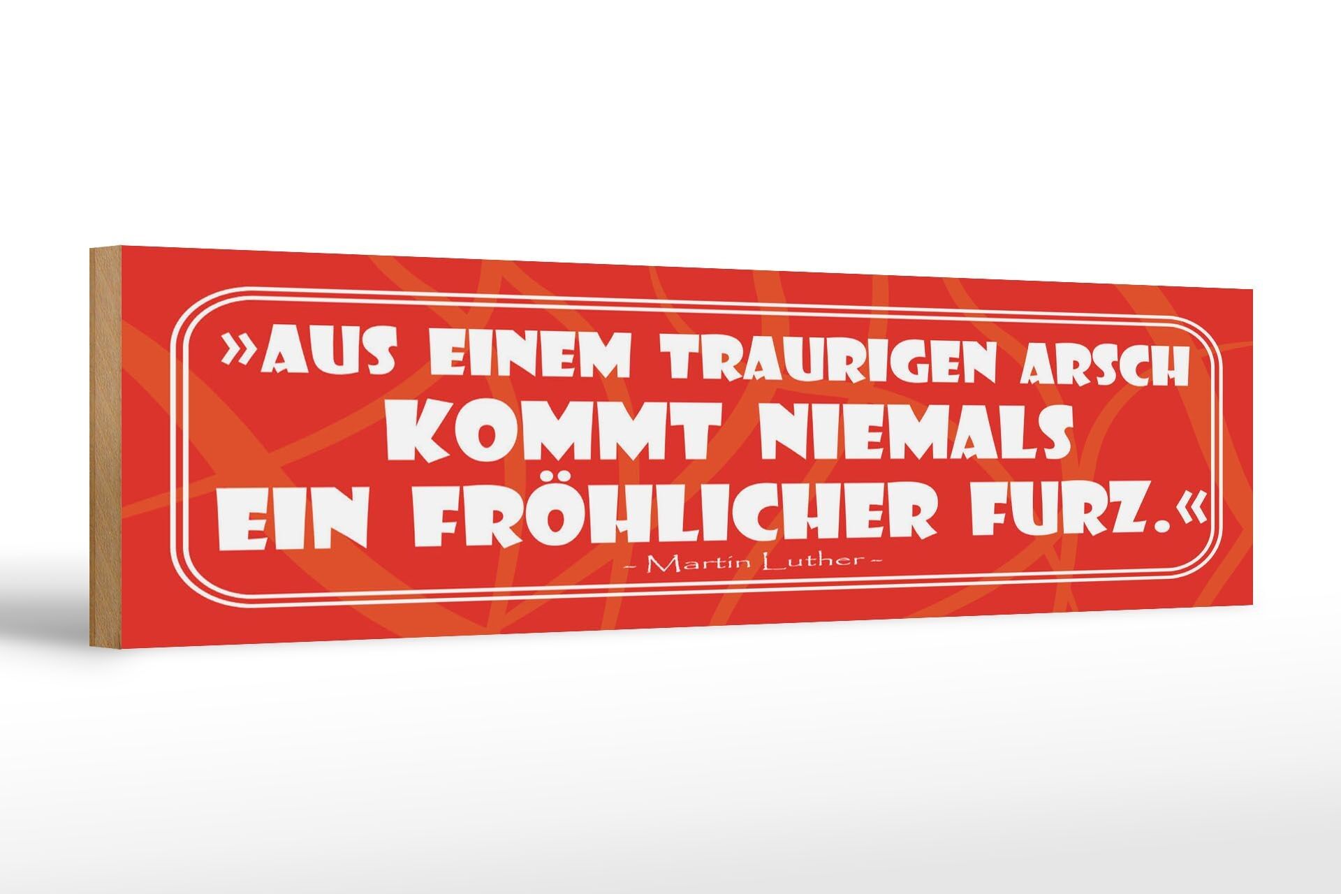 Cartello in legno citazione 46x10 cm Cartello "Un culo triste non arriva mai".