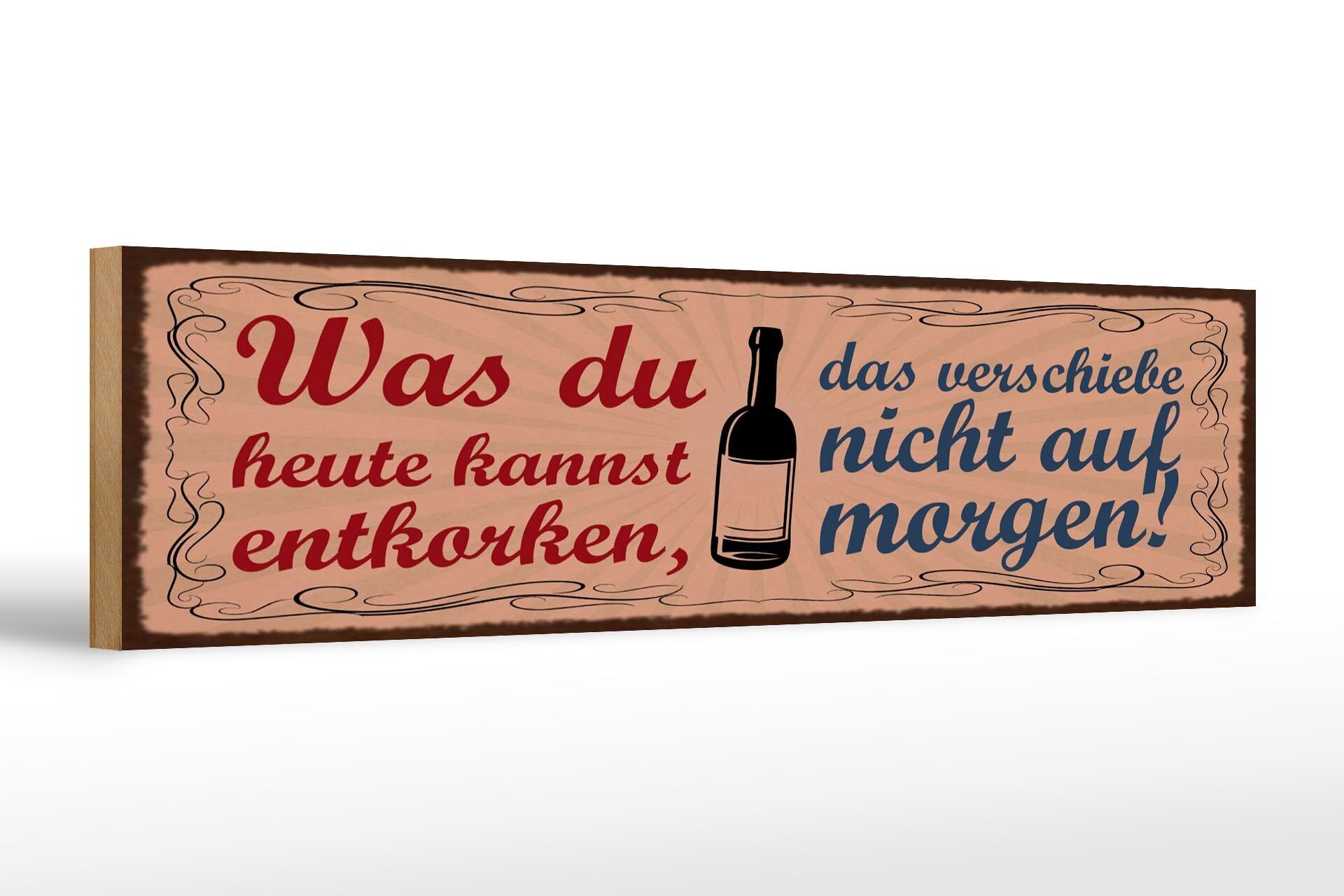 Cartello in legno 46x10 cm con scritto cosa puoi fare oggi stappare una bottiglia di vino