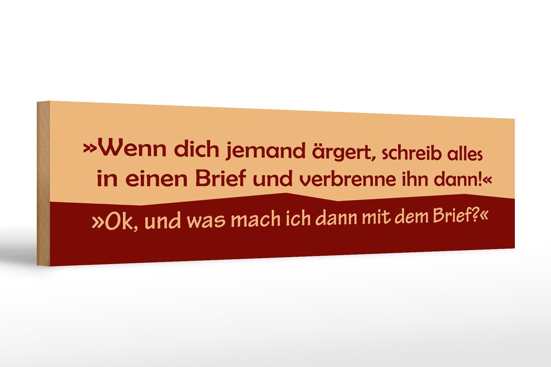 Holzschild Spruch 46x10 cm Wenn dich jemand ärgert, schreib einen Brief
