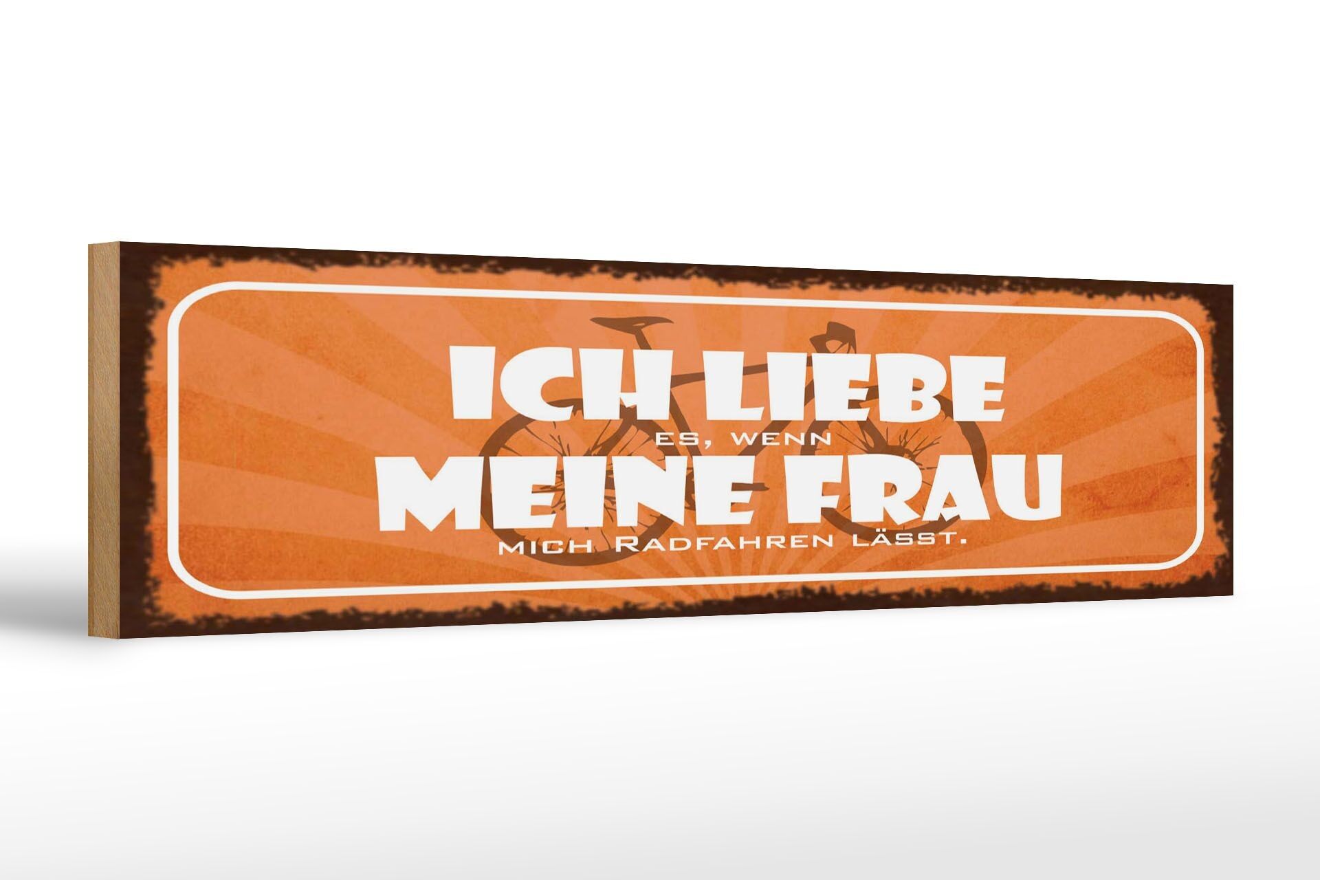 Wooden sign saying 46x10 cm love it when my wife lets me ride my bike