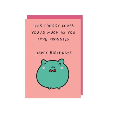 This froggie loves you birthday card