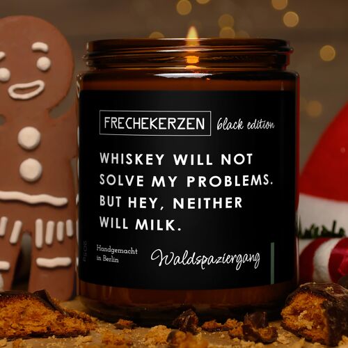 whiskey will not solve…