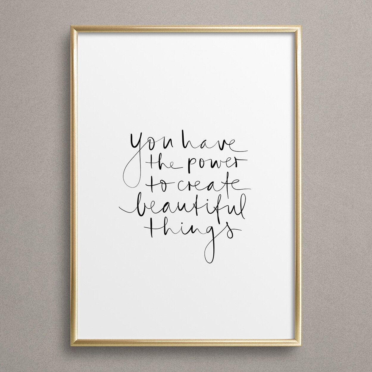 Affiche « Vous avez le pouvoir de créer de belles choses »