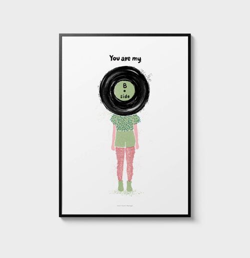 A3 Wall Art Print | You are my B side