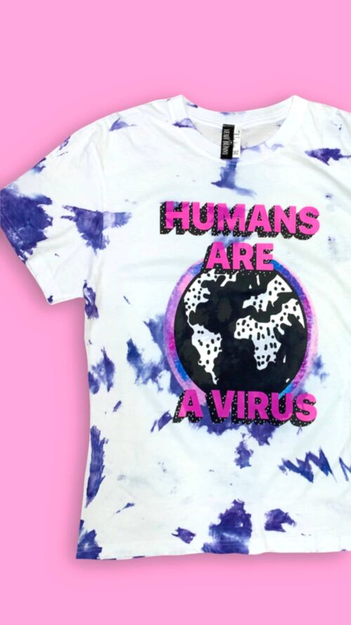 Humans Are a Virus - Tie Dye - Tshirt