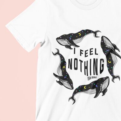 I feel nothing - Tshirt