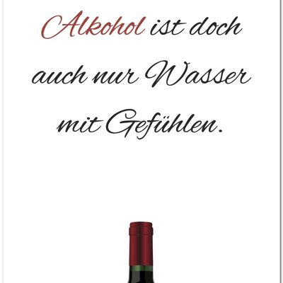 Carte postale "L'alcool n'est que de l'eau avec des sentiments"
