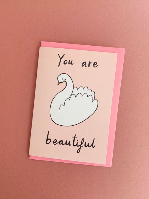 You Are Beautiful Swan Greeting Card