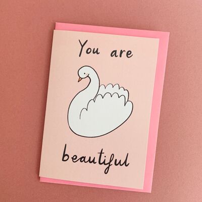 You Are Beautiful Swan Greeting Card