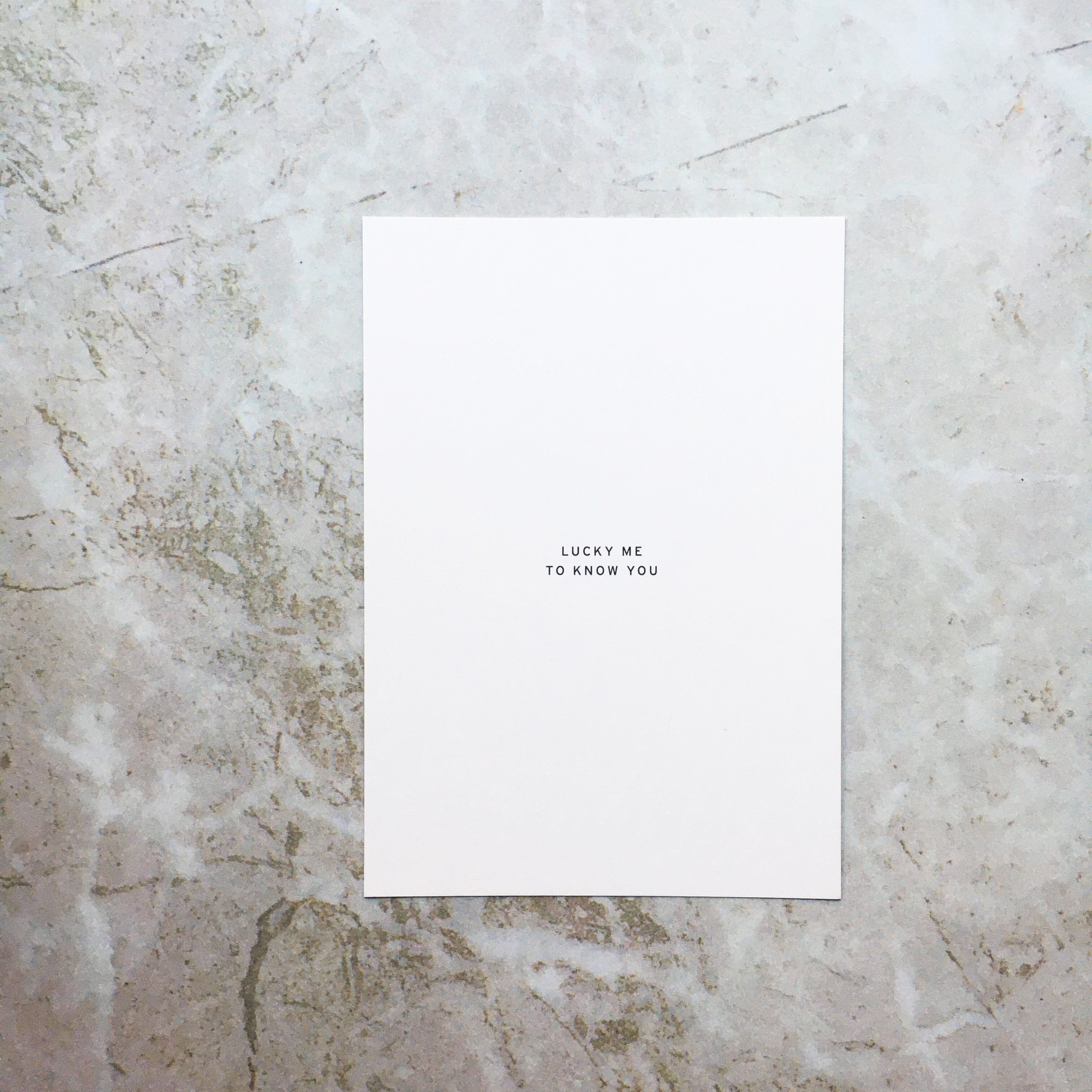 Lucky me to know you