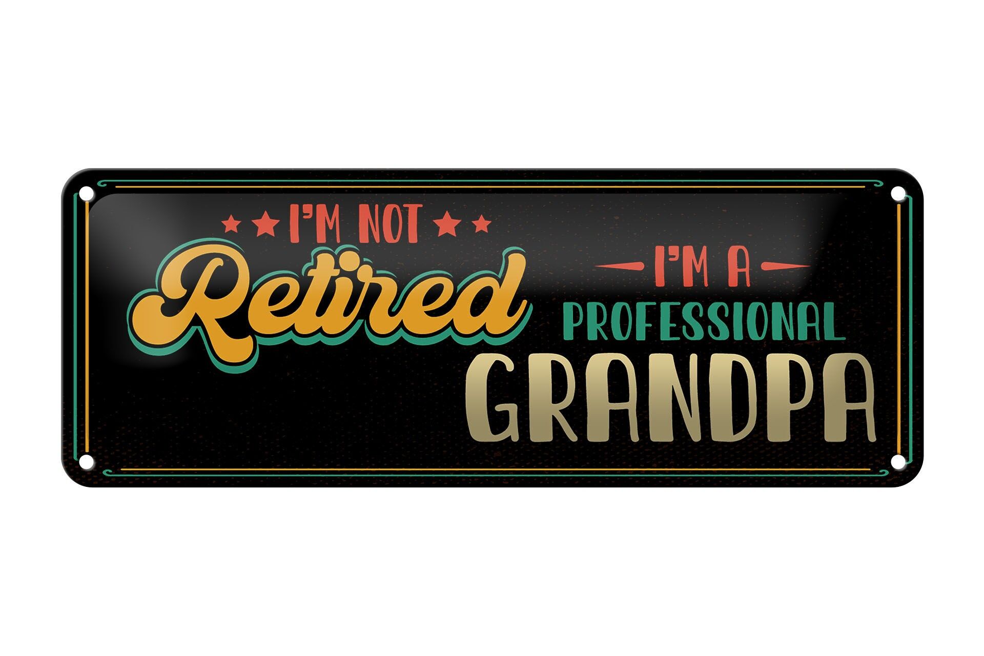 Blechschild Spruch 27x10 cm I´m not retirdes i´m a proffessional Grandpa Schild
