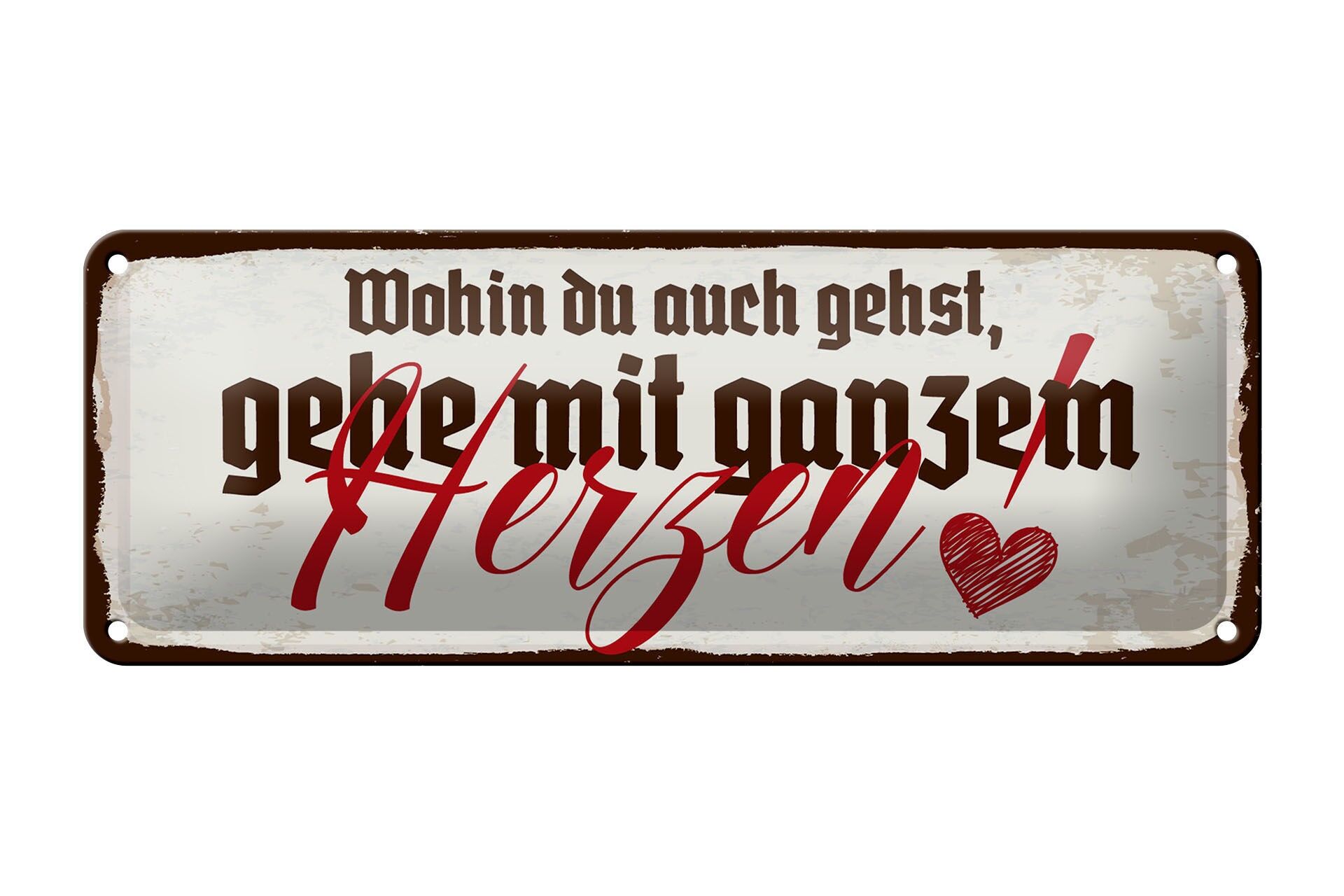 Letrero en hojalata de 27x10 cm dondequiera que vayas, ve con todo tu corazón.