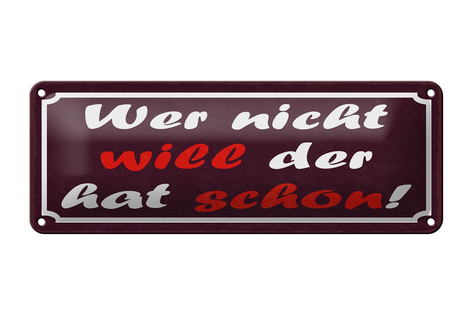 Cartello in latta con la scritta 27x10 cm Se non lo vuoi, ce l'hai già cartello decorativo