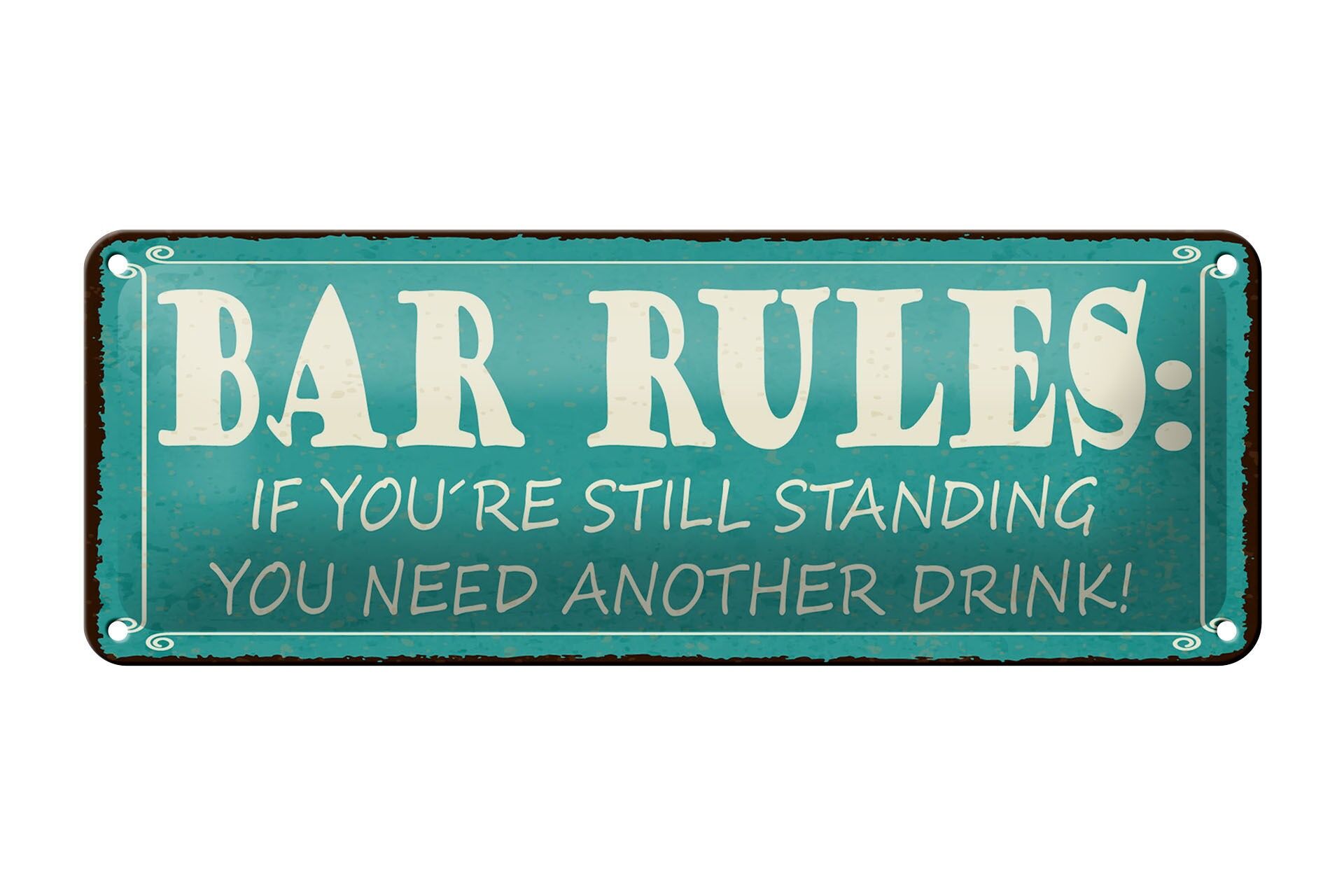 Letrero de hojalata de 27x10 cm que dice Reglas de bar si todavía estás de pie necesitas señal