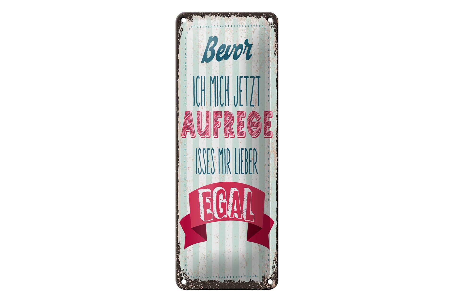 Blechschild Spruch 27x10 cm Bevor ich mich jetzt aufrege Deko Schild