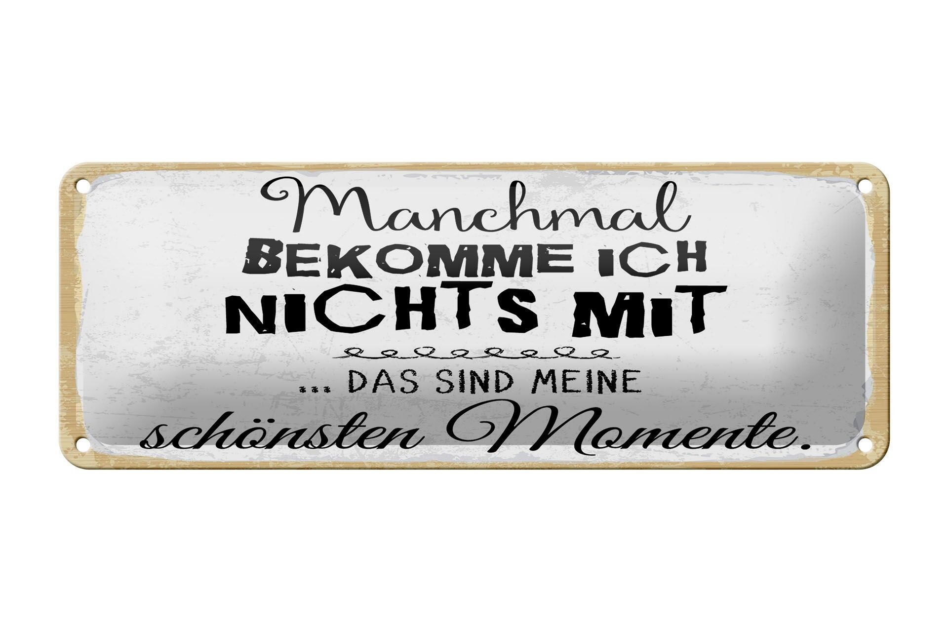 Cartello in latta con la scritta 27x10 cm A volte non ottengo nulla nei momenti più belli