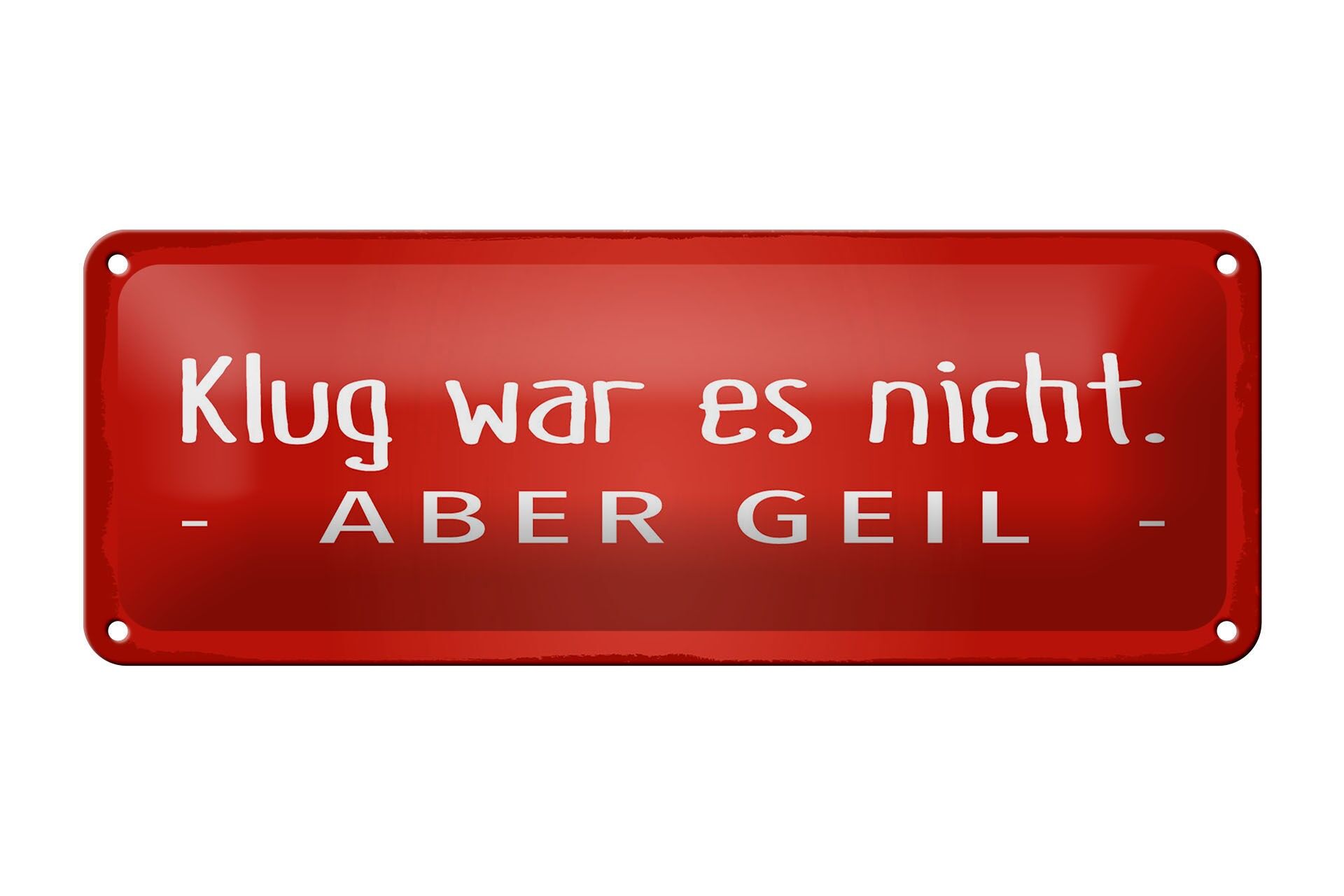 Cartello in metallo con la scritta 27x10 cm Non era intelligente ma era un cartello decorativo rosso carino