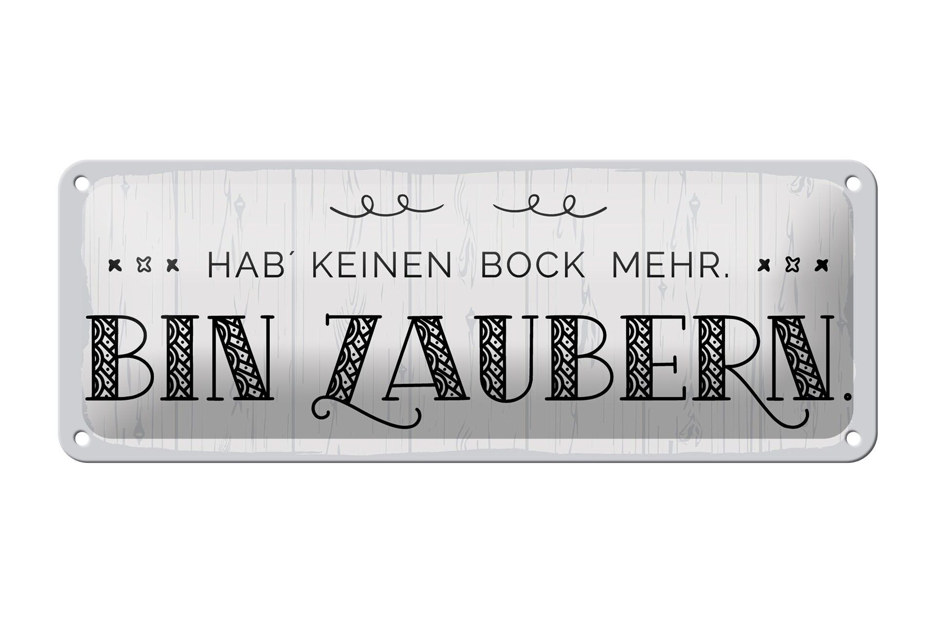 Blechschild Spruch 27x10 cm Hab´kein Bock mehr. Bin Zaubern weißes Deko Schild