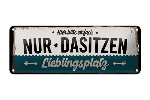 Blechschild Spruch 27x10cm Lieblingsplatz hier bitte einfach nur Dasitzen Schild