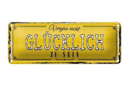 Blechschild Spruch 27x10 cm Vergiss nicht glücklich zu sein gelbes Deko Schild