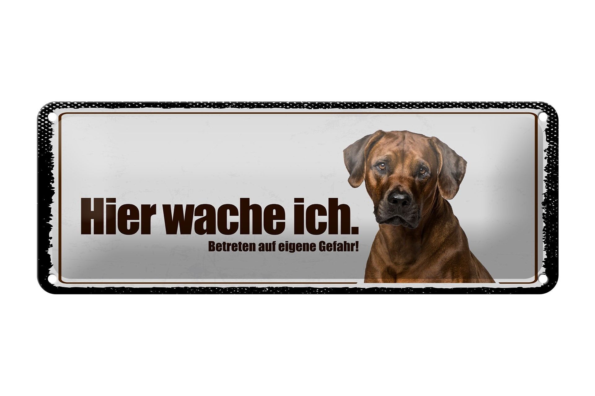Blechschild Spruch 27x10 cm Hier Wache Ich Rodhesian Ridgeback Deko Schild