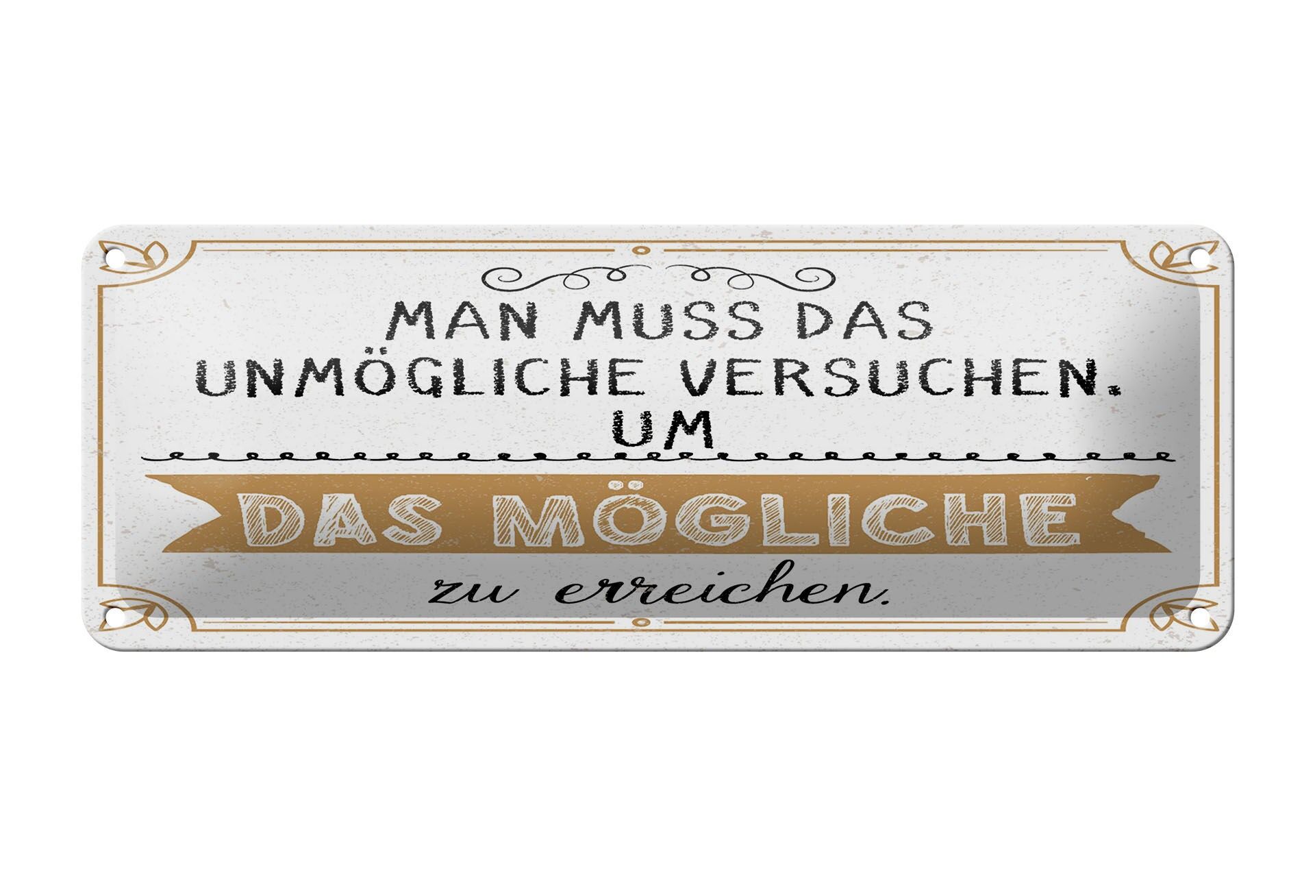 Blechschild Spruch 27x10 cm Mann muss das Unmögliche versuchen um Deko Schild