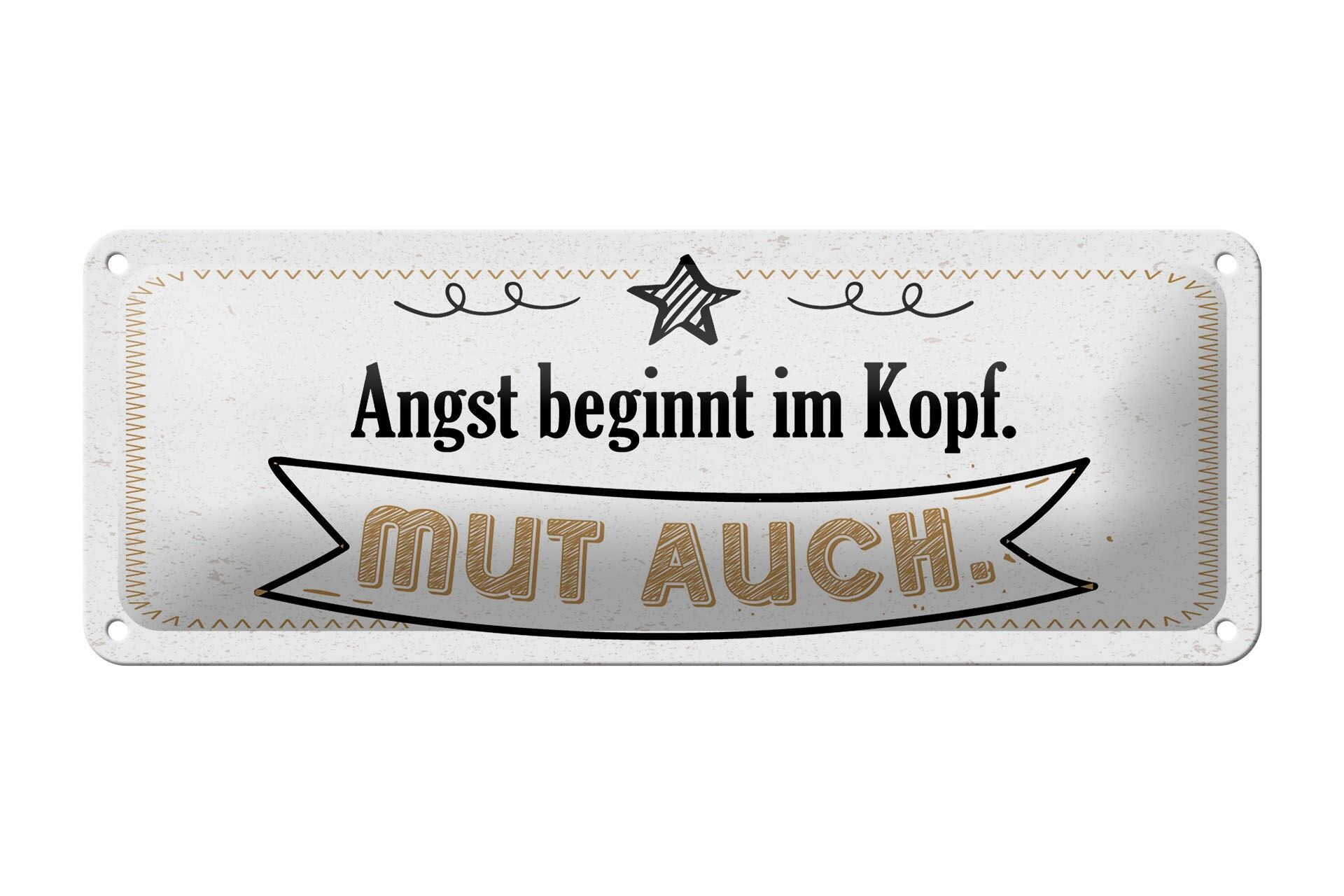 Blechschild Spruch 27x10 cm Angst beginnt im Kopf. Mut auch Deko Schild