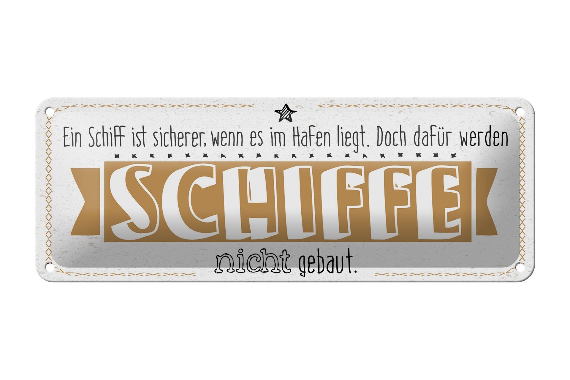 Blechschild Spruch 27x10 cm Schiff sicherer im Hafen. Doch dafür nicht gebaut