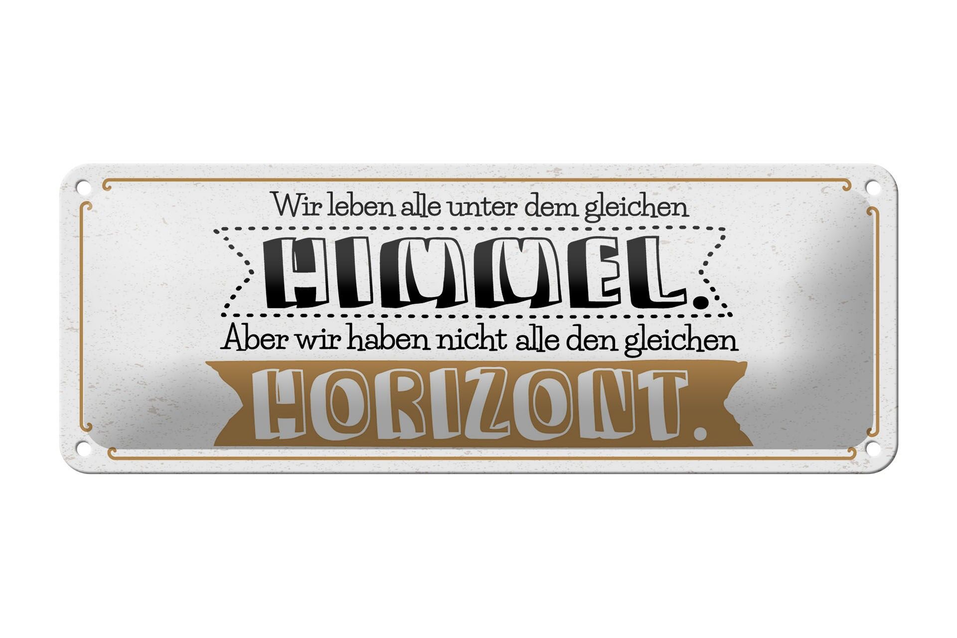 Blechschild Spruch 27x10 cm Alle unter gleichen Himmel nicht gleichen Horizont