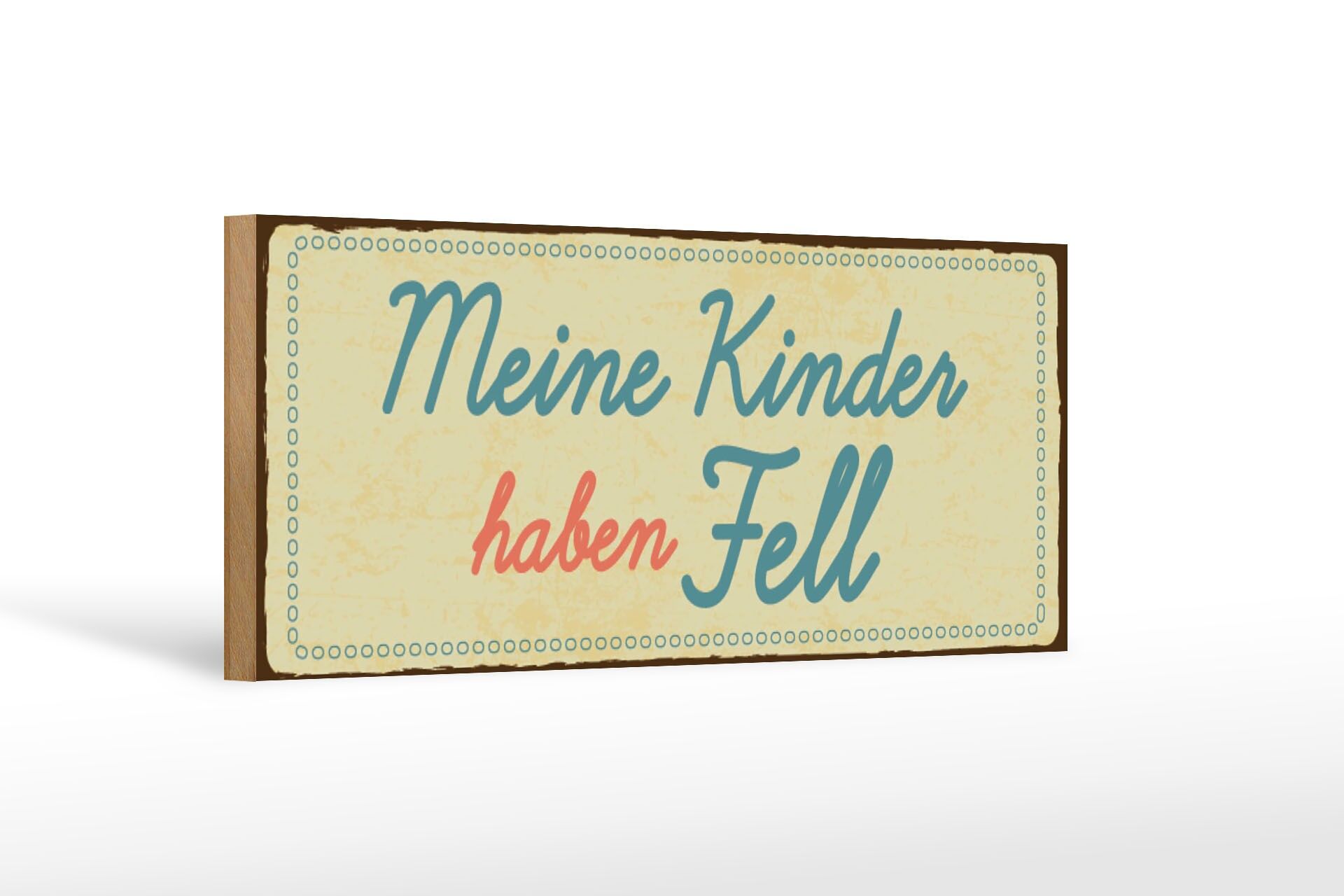 Cartello in legno con la scritta 27x10 cm I miei figli hanno la pelliccia