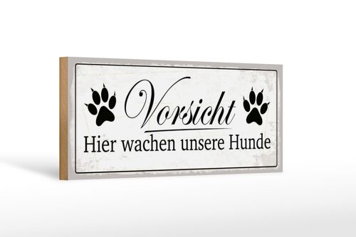 Holzschild Hinweis 27x10 cm Vorsicht hier wachen Hunde Schild