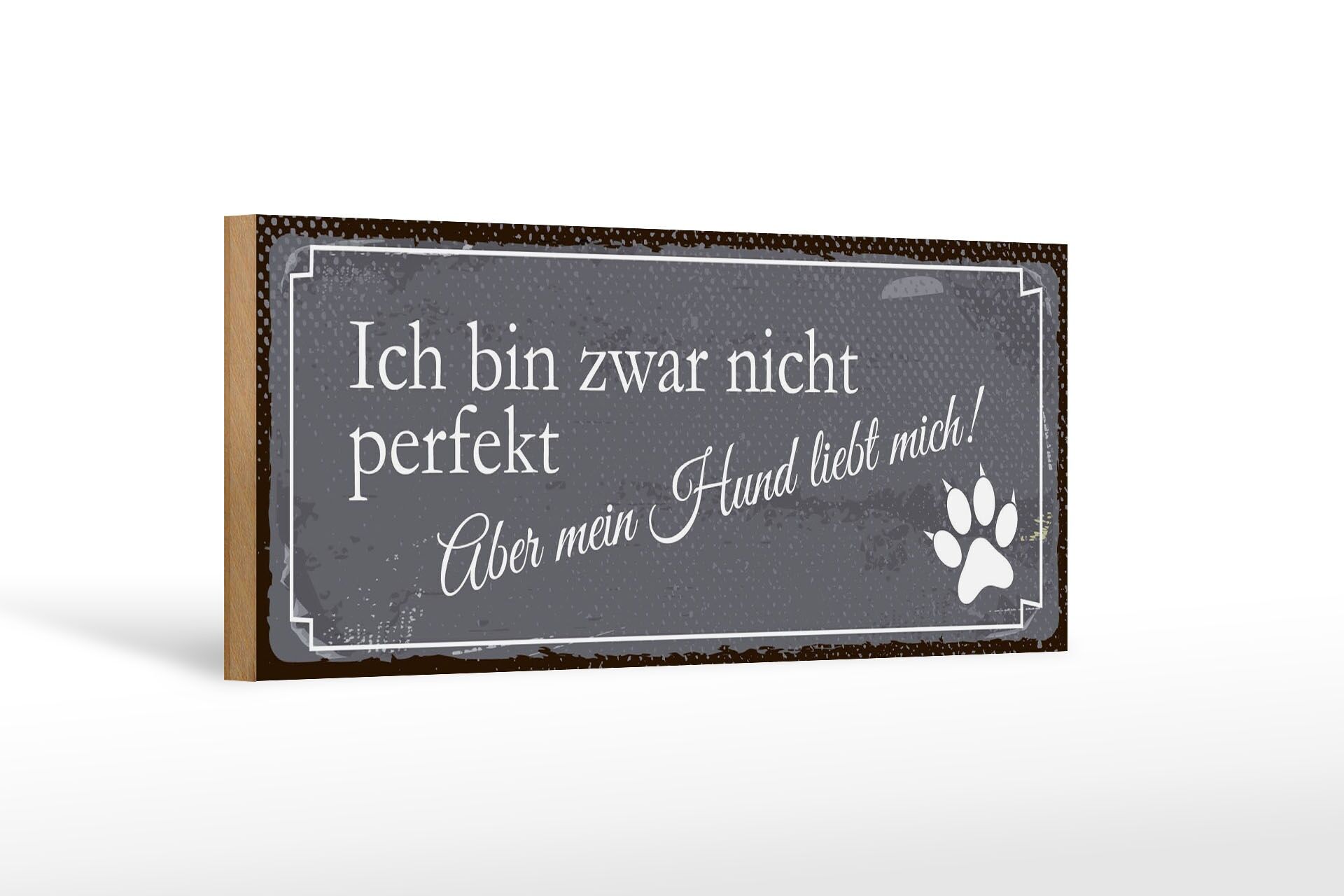 Holzschild Spruch 27x10 cm Nicht Perfekt aber Hund liebt mich Schild