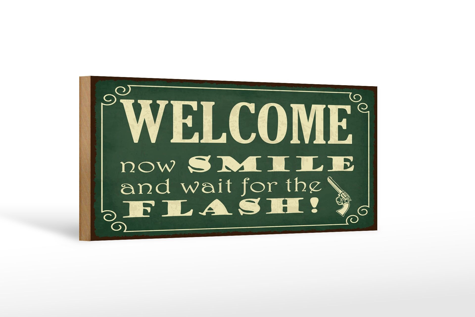 Holzschild Spruch 27x10 cm Welcome now smile and wait for the flash Schild