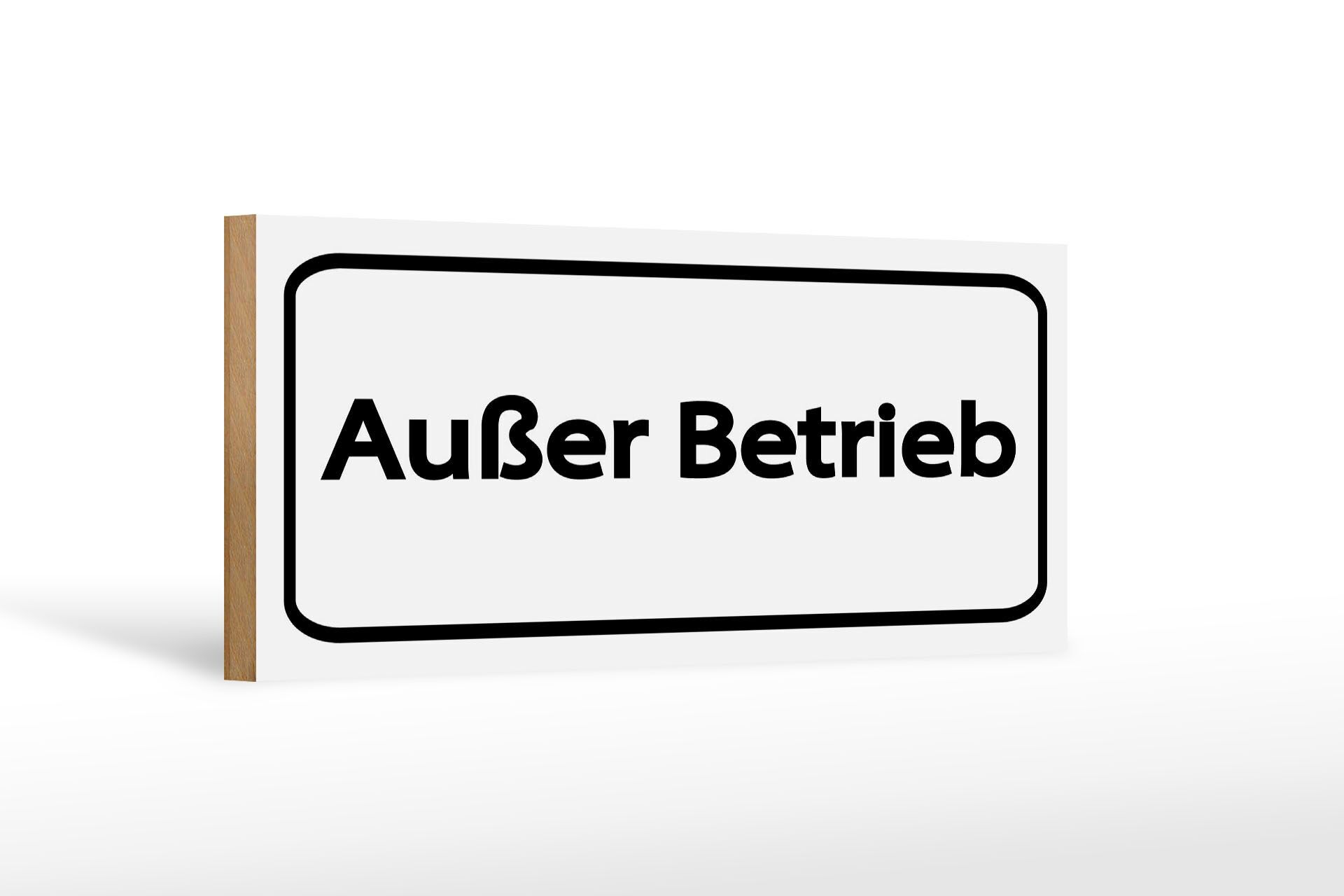 Holzschild Hinweis 27x10 cm Außer Betrieb weißes Schild