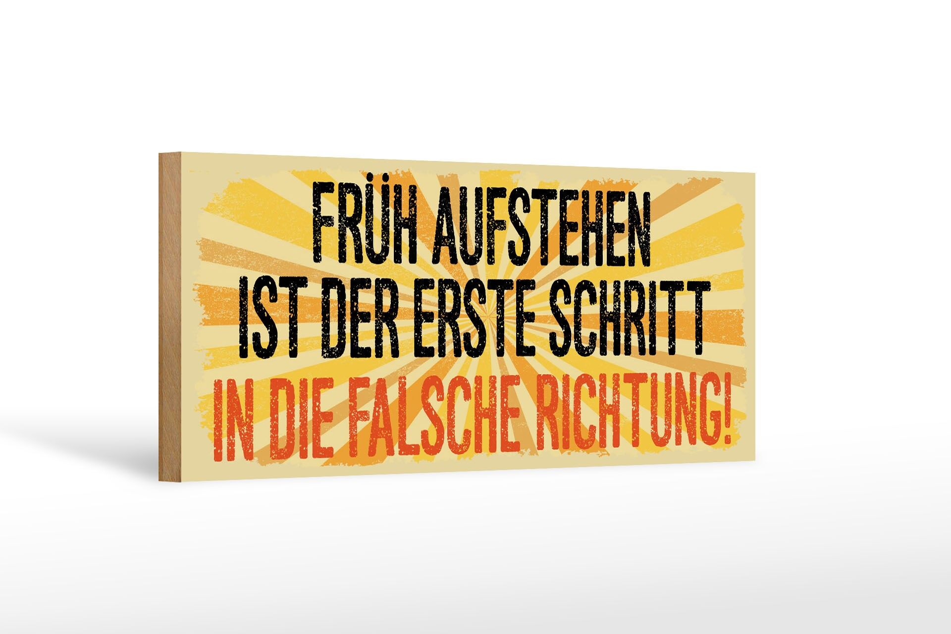 Cartello in legno con la scritta 27x10 cm Alzarsi presto è il primo passo nella direzione sbagliata