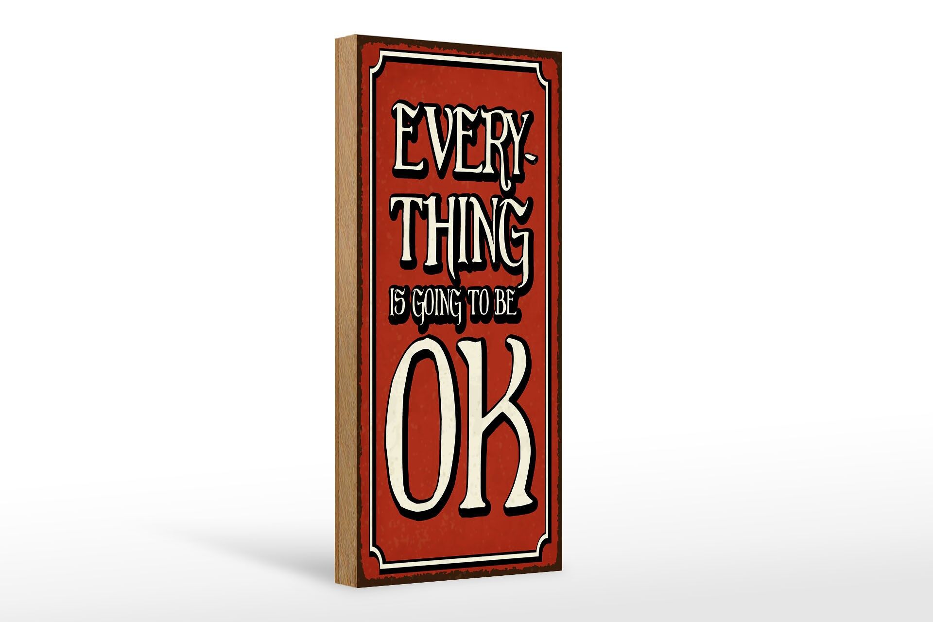 Holzschild Spruch 27x10 cm every Thing is going to be OK rotes Schild