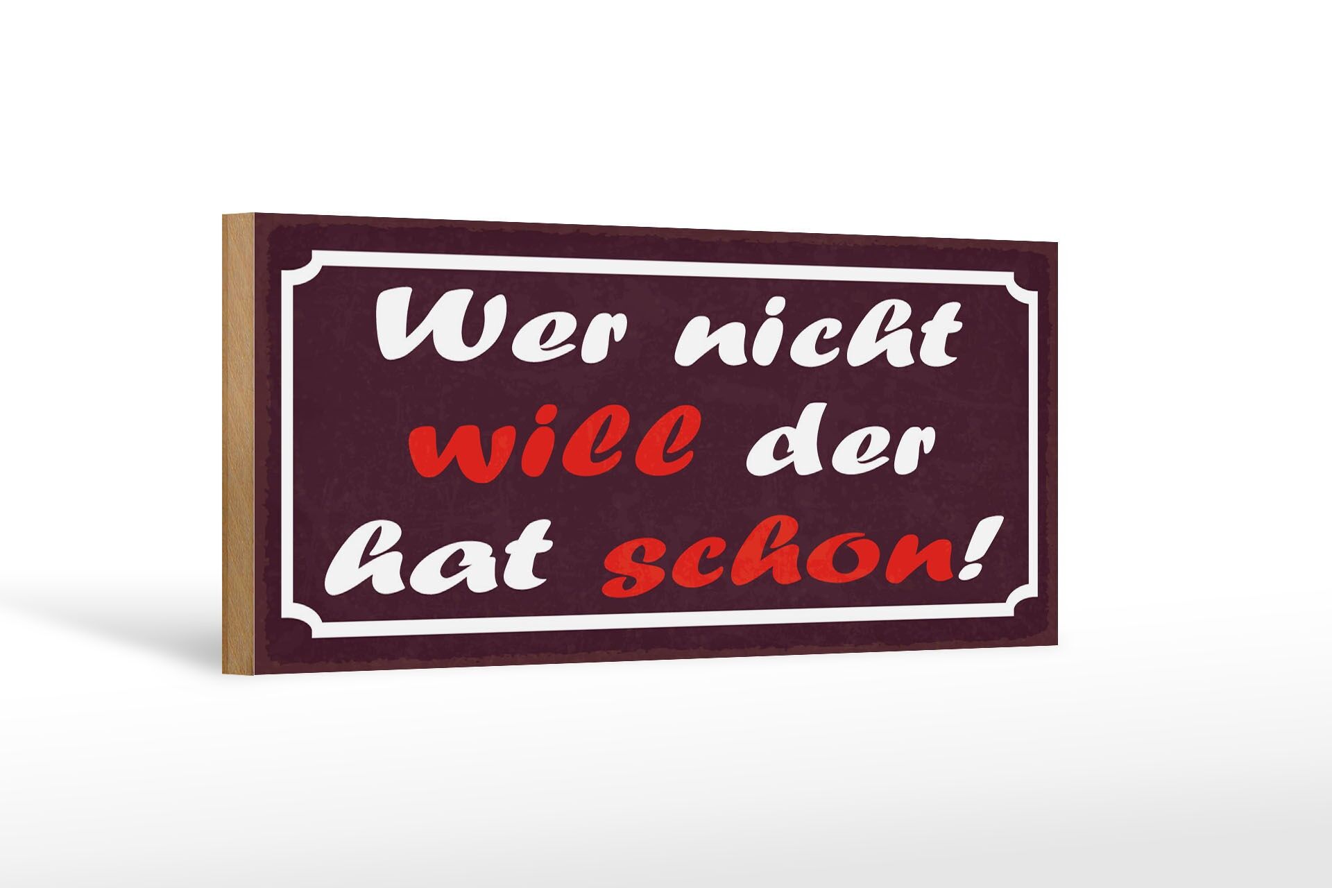 Letrero de madera que dice 27x10 cm Si no lo quieres ya lo tienes cartel decorativo