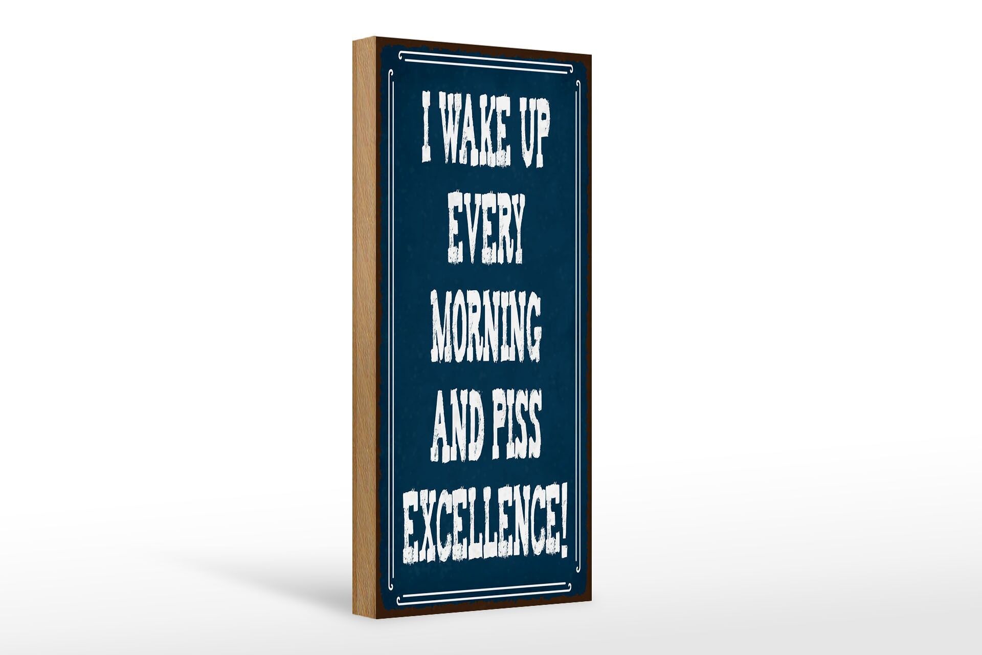 Holzschild Spruch 27x10 cm I wake up every morning blaues Deko Schild