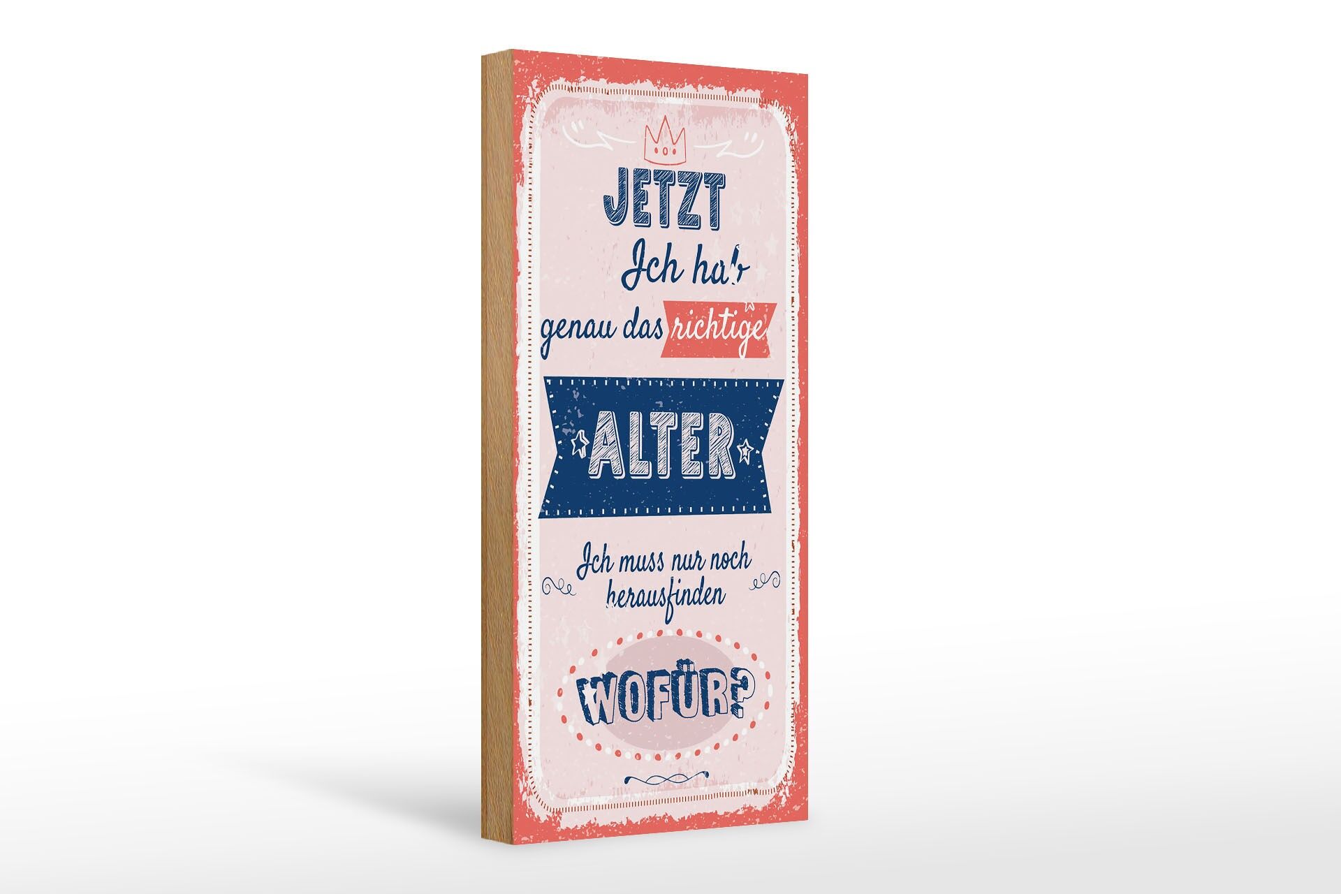 Panneau en bois 27x10 cm avec inscription « J'ai exactement le bon âge »