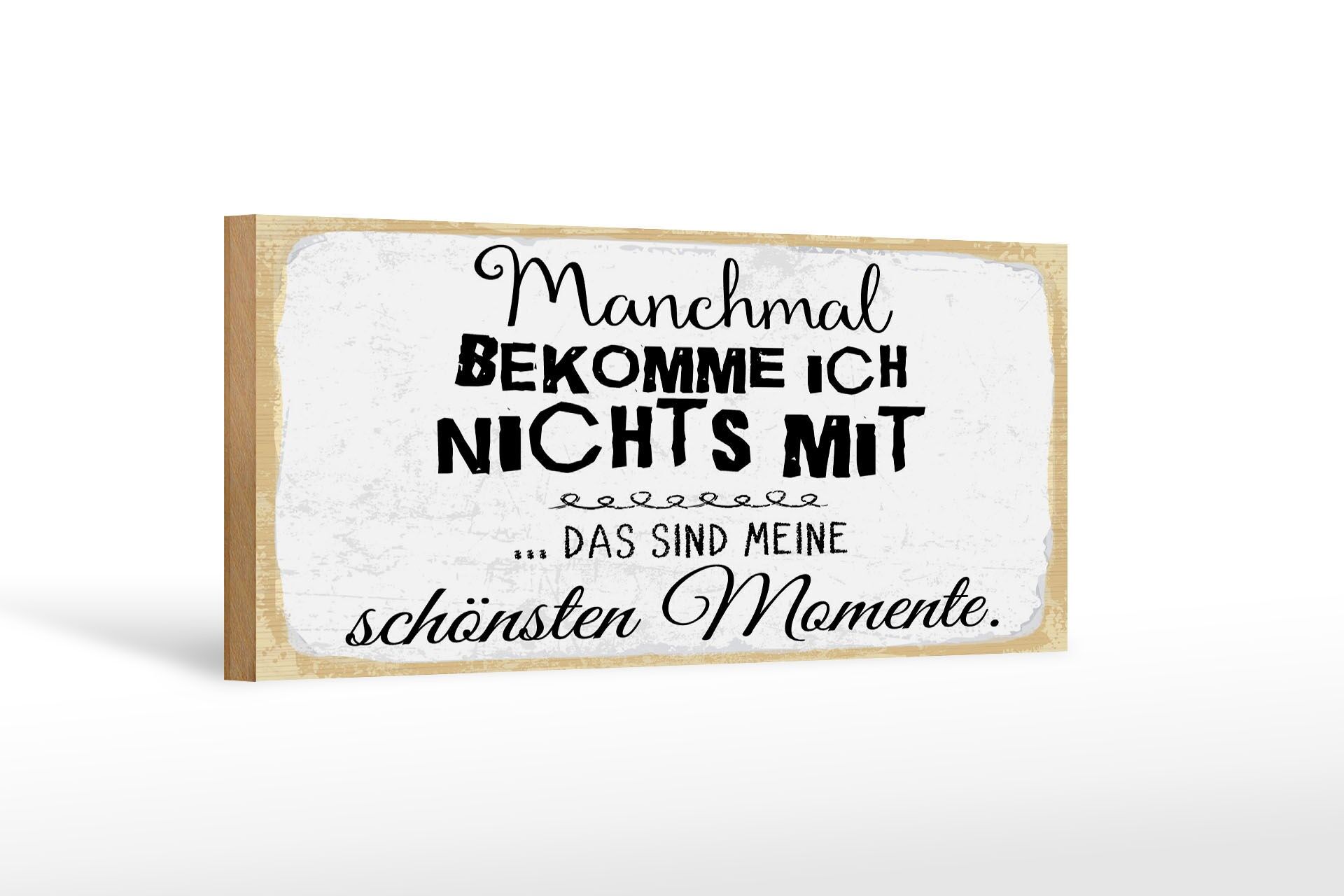 Cartello in legno con la scritta 27x10 cm A volte non ottengo nulla nei momenti più belli