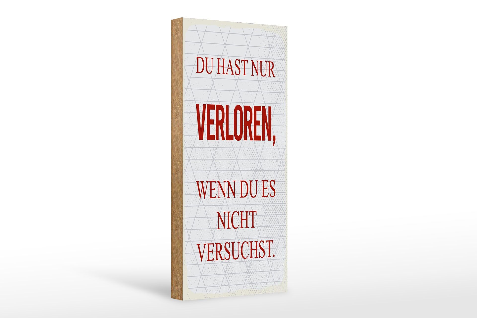 Holzschild Spruch 27x10 cm Du hast nur verloren, wenn du es nicht versuchst